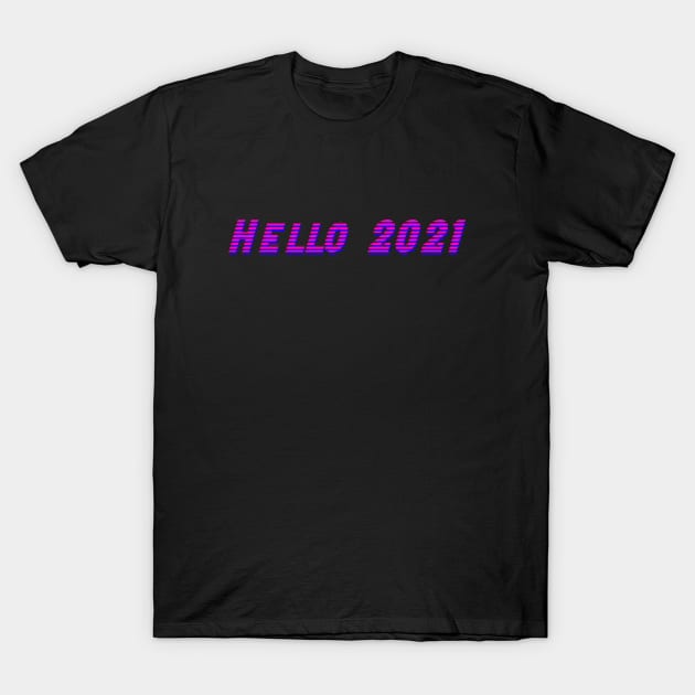 Hello 2021 glitch effect T-Shirt by HR-the-Chemist